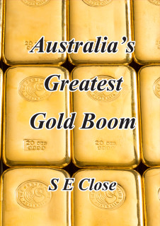 Australia&rsquo;s Greatest Gold Boom